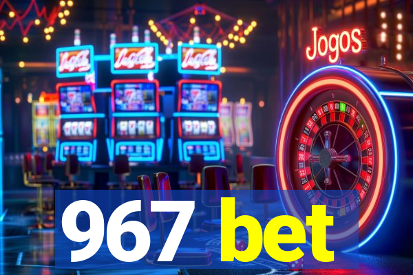 967 bet